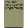 Unix And Linux Systems Programming door Onbekend