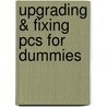 Upgrading & Fixing Pcs For Dummies door Andy Rathbone