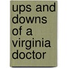 Ups and Downs of a Virginia Doctor by Unknown
