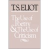 Use of Poetry and Use of Criticism door Thomas Stearns Eliot