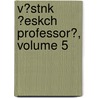 V?stnk ?Eskch Professor?, Volume 5 by stredn Spole Professoru