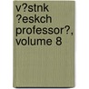 V?stnk ?Eskch Professor?, Volume 8 door stredn Spole Professoru