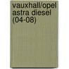 Vauxhall/Opel Astra Diesel (04-08) door J.S. Mead