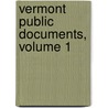 Vermont Public Documents, Volume 1 door Vermont Vermont
