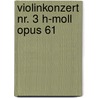 Violinkonzert Nr. 3 h-moll Opus 61 by Camille Saint-Saëns