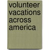 Volunteer Vacations Across America door Sheryl Kayne