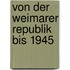 Von der Weimarer Republik bis 1945