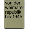 Von der Weimarer Republik bis 1945 by Theo Buck