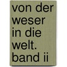 Von Der Weser In Die Welt. Band Ii by Peter-Michael Pawlik