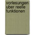 Vorlesungen Uber Reelle Funktionen