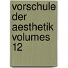 Vorschule Der Aesthetik Volumes 12 by Gustav Theodor Fechner