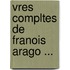 Vres Compltes de Franois Arago ...