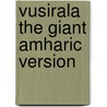 Vusirala The Giant Amharic Version door Vuyokasi Matross