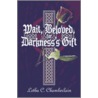 Wait, Beloved, for Darkness's Gift door Letha C. Chamberlain
