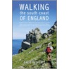 Walking The South Coast Of England by David Bathurst