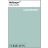 Wallpaper City Guide San Francisco by Wallpaper* Magazine