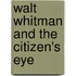 Walt Whitman and the Citizen's Eye