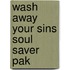 Wash Away Your Sins Soul Saver Pak