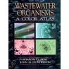 Wastewater Organisms a Color Atlas door Sharon G. Berk