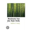 Watchwords From Jhon Boyle Oreilly by Katherine E. Conway