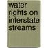 Water Rights on Interstate Streams