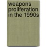 Weapons Proliferation in the 1990s door Brad Roberts