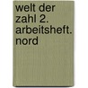 Welt der Zahl 2. Arbeitsheft. Nord door Onbekend