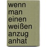 Wenn man einen weißen Anzug anhat door Max Goldt