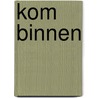 Kom binnen by M. Vandeweerdt