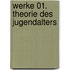 Werke 01. Theorie des Jugendalters