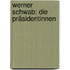 Werner Schwab: Die Präsidentinnen