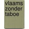 Vlaams zonder taboe door C. Caljon