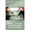 What Are We Telling Our Daughters? door Tracye Favors