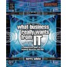 What Business Really Wants From It door Terry White