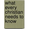 What Every Christian Needs to Know door John Owen