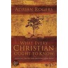 What Every Christian Ought to Know door Steve Rogers