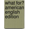 What For? American English Edition door Bill Gillham