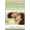 What a Husband Needs from His Wife door Melanie Chitwood