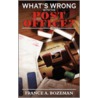 What's Wrong With The Post Office? by France A. Bozeman