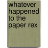 Whatever Happened to the Paper Rex door May Dugan Center