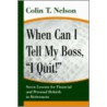 When Can I Tell My Boss,  I Quit! door Colin T. Nelson