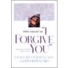 When You Can't Say "I Forgive You" by Grace Ketterman