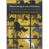Where Courage Is Like a Wild Horse by Sharon Skolnick