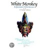 White Monkey -- A Journey Upstream by R. Thomas Collins