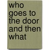 Who Goes To The Door And Then What door Timothy Vernon Conner