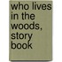 Who Lives in the Woods, Story Book