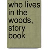 Who Lives in the Woods, Story Book door Rath Price