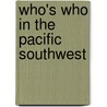 Who's Who In The Pacific Southwest by Unknown