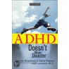 Why A.D.H.D. Doesn't Mean Disaster door Dr Dennis Swanberg