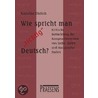 Wie spricht man "richtig" Deutsch? by Karoline Ehrlich